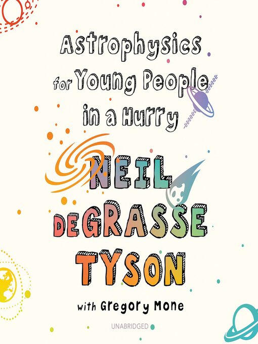 Neil deGrasse Tyson创作的Astrophysics for Young People in a Hurry作品的详细信息 - 可供借阅